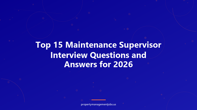 Top 15 Maintenance Supervisor Interview Questions and Answers for 2026