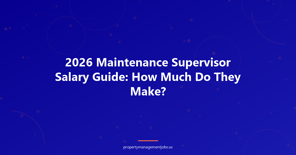 2026 Maintenance Supervisor Salary Guide: How Much Do They Make?