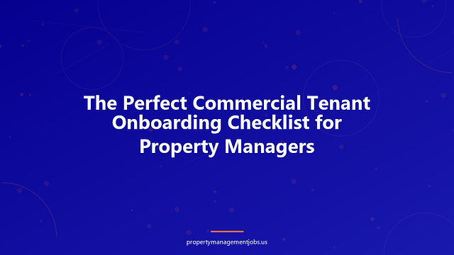 The Perfect Commercial Tenant Onboarding Checklist for Property Managers