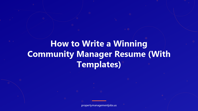 How to Write a Winning Community Manager Resume (With Templates)