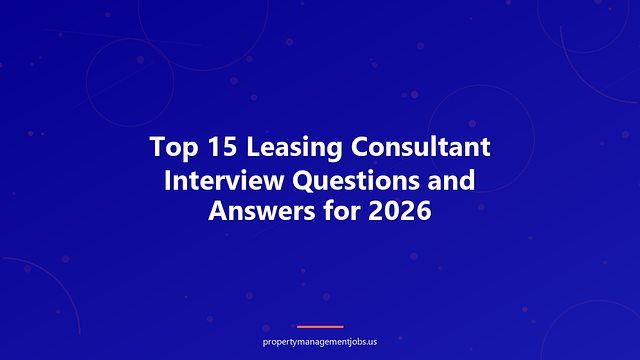 Top 15 Leasing Consultant Interview Questions and Answers for 2026