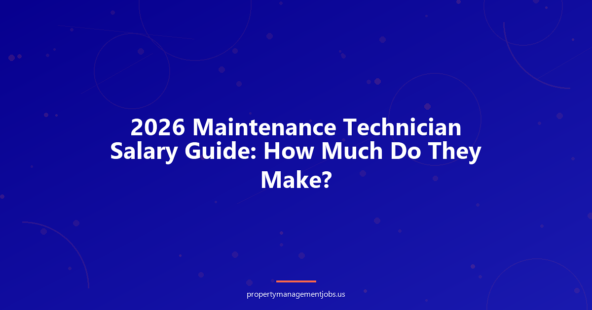 2026 Maintenance Technician Salary Guide: How Much Do They Make?