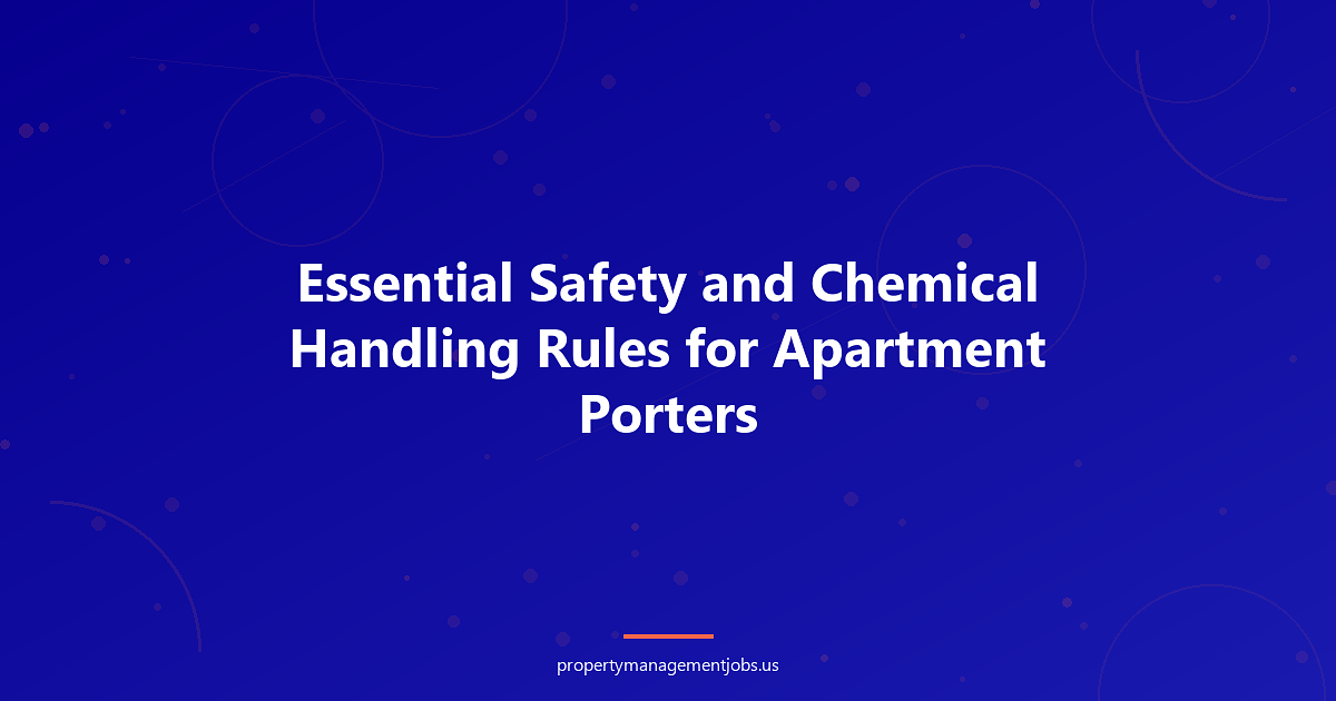 Essential Safety and Chemical Handling Rules for Apartment Porters