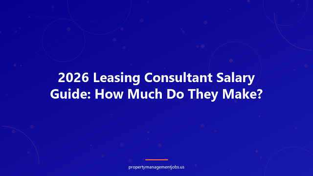 2026 Leasing Consultant Salary Guide: How Much Do They Make?