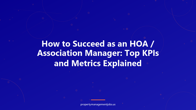 How to Succeed as an HOA / Association Manager: Top KPIs and Metrics Explained