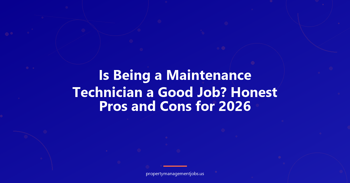 Is Being a Maintenance Technician a Good Job? Honest Pros and Cons for 2026