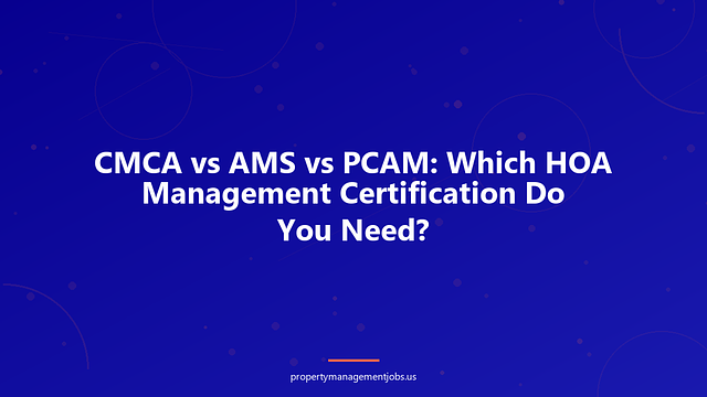 CMCA vs AMS vs PCAM: Which HOA Management Certification Do You Need?