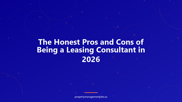 The Honest Pros and Cons of Being a Leasing Consultant in 2026