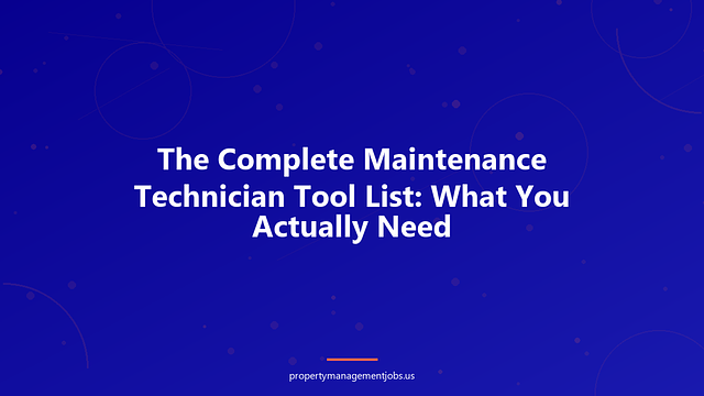 The Complete Maintenance Technician Tool List: What You Actually Need
