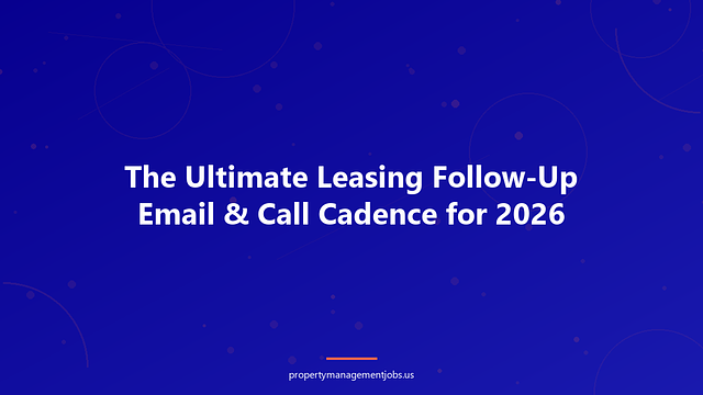 The Ultimate Leasing Follow-Up Email & Call Cadence for 2026